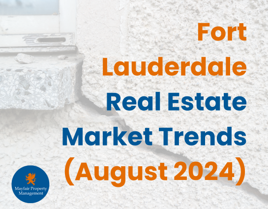 Fort Lauderdale Real Estate Market Trends August 2024: Key Insights and Updates